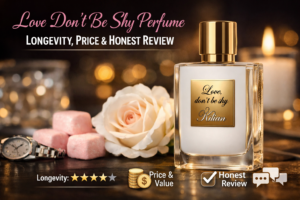 Love Don’t Be Shy Perfume Longevity, Price & Honest Review